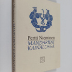Pertti Nieminen : Mandariini kainalossa : kirjoituksia va... - pikkukuva 1