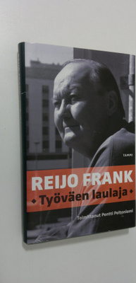 Reijo Frank : Reijo Frank : työväen laulaja