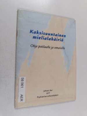 Juhani Aer : Kaksisuuntainen mielialahäiriö : ohje potila...