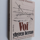 Sanelma Kuusisto : Voi yhyren kerran : ne parantumattomat... - pikkukuva 1
