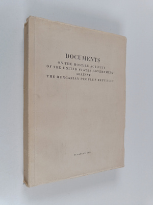 Documents on the hostile activity of the United States Go...