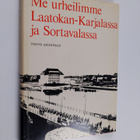 Toivo Ahjopalo : Me urheilimme Laatokan-Karjalassa ja Sor... - pikkukuva 1