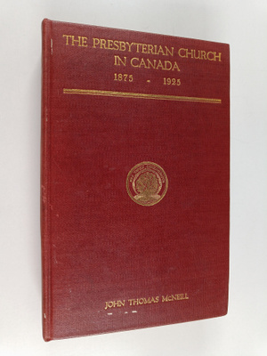 John Thomas McNeill : The Presbyterian Church in Canada, ...