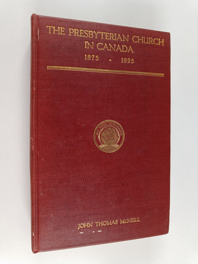 John Thomas McNeill : The Presbyterian Church in Canada, ...