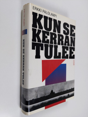 Erkki Palolampi : Kun se kerran tulee : tarinaa talvisoda...