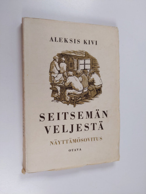 Aleksis Kivi : Seitsemän veljestä : näyttämösovitus