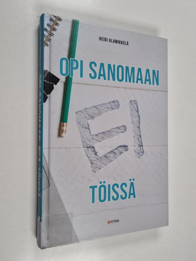Heidi Alamikkelä : Opi sanomaan EI töissä