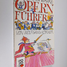 Wolfgang Körner : Der einzig wahre opern fuhrer - pikkukuva 1