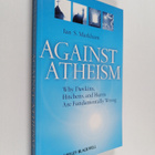Ian S. Markham : Against Atheism : why Dawkins, Hitchens,... - pikkukuva 1