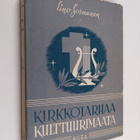 E. Sormunen : Kirkkotarhaa ja kulttuurimaata : vähäisiä t... - pikkukuva 1
