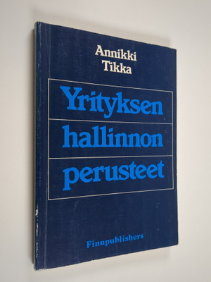 Annikki Tikka : Yrityksen hallinnon perusteet