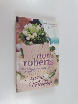 Nora Roberts : Savour the moment