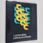 Pekka Lehonkoski : Lankarullista pakkaustuotteisiin : Ens... - pikkukuva 1