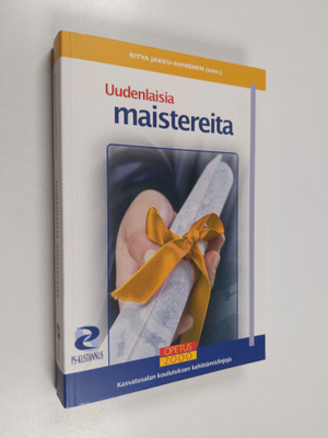 Ritva Jakku-Sihvonen : Uudenlaisia maistereita : kasvatus...