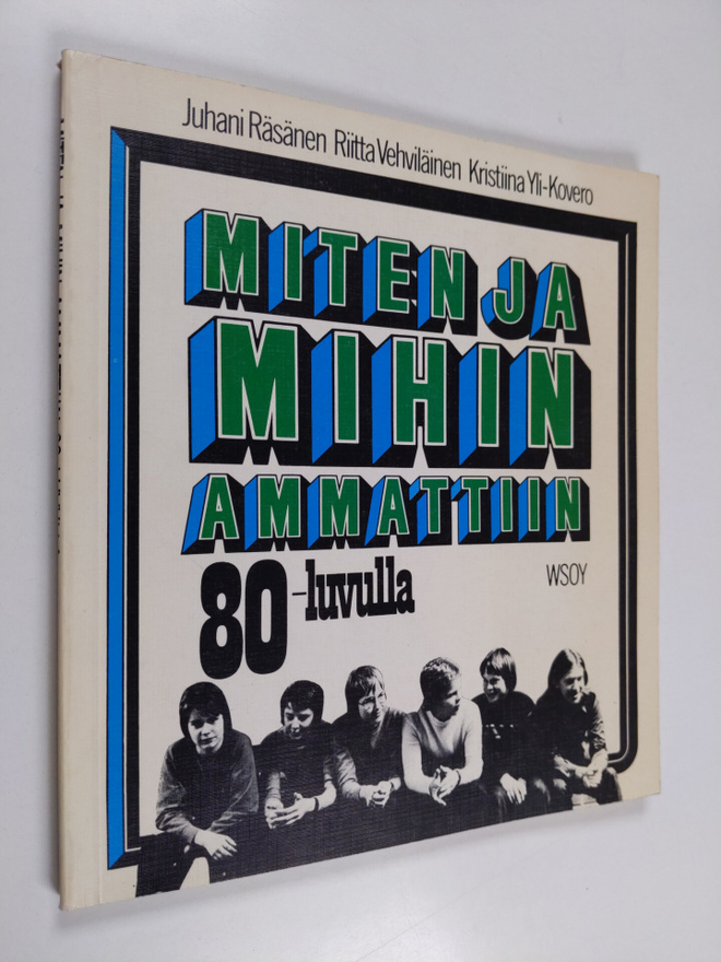 Juhani Räsänen : Miten ja mihin ammattiin 80-luvulla