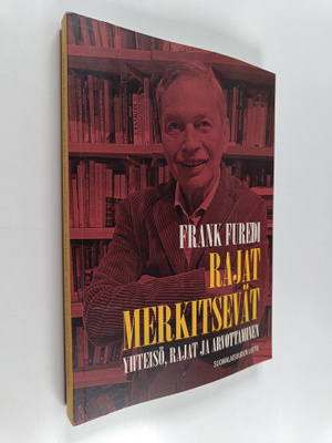 Frank Furedi : Rajat merkitsevät : yhteisö, rajat ja arvo...