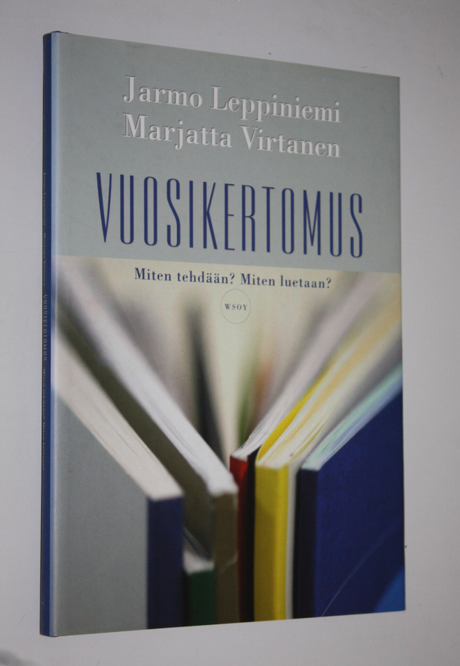 Jarmo Leppiniemi : Vuosikertomus : miten tehdään, miten l...