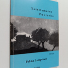 Pekka Lampinen : Tottelematon puutarha : runoja (signeera... - pikkukuva 1