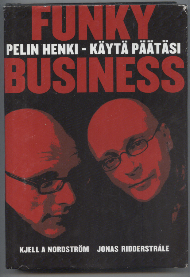 Kjell  A Nordström - Jonas Ridderstråle: Funky business