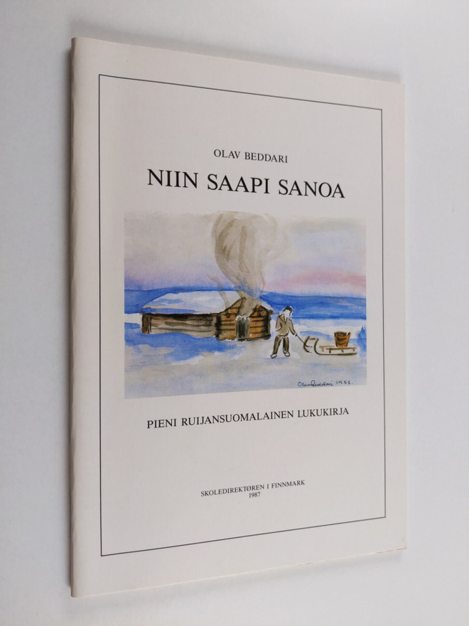Olav Beddari : Niin saapi sanoa : pieni ruijansuomalainen...