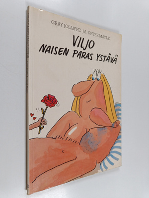 Gray Jolliffe : Naisen paras ystävä : Viljon opaskirja pa...