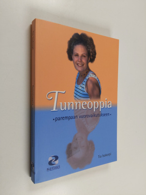 Tia Isokorpi : Tunneoppia : parempaan vuorovaikutukseen