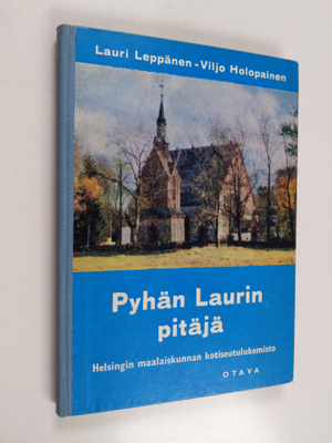 Viljo Holopainen ym. : Pyhän Laurin pitäjä : Helsingin ma...
