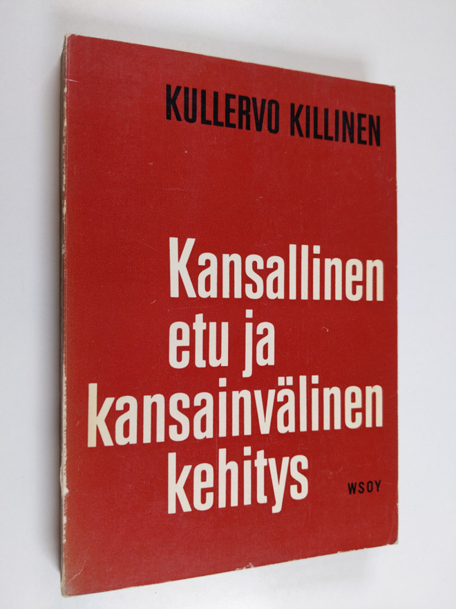 Kullervo Killinen : Kansallinen etu ja kansainvälinen keh...