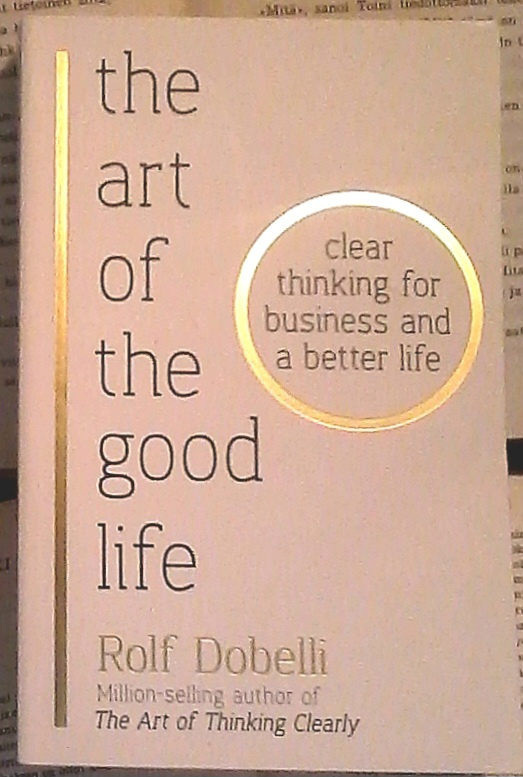 Rolf Dobelli - The Art of the Good Life (softcover)