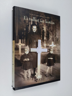 Hannu (toim.) Karhos : Ei tullut isä kotiin : sotaorpojen...