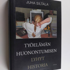 Juha Siltala : Työelämän huonontumisen lyhyt historia - m... - pikkukuva 1