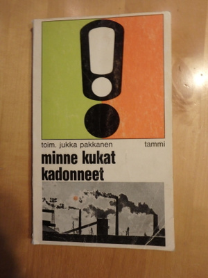 Jukka Pakkanen (toim.); Minne kukat kadonneet