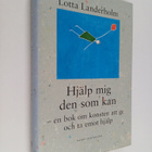 Lotta Landerholm : Hjälp mig den som kan : en bok om kons... - pikkukuva 1