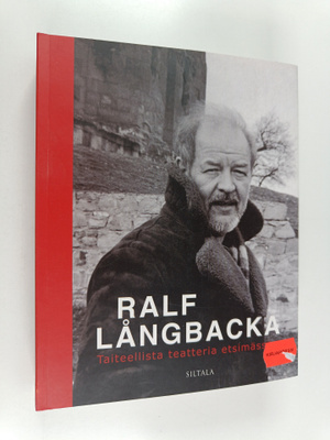 Ralf Långbacka : Taiteellista teatteria etsimässä
