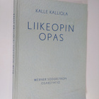 Kalle Kalliola : Liikeopin opas : ammatillisia kouluja ja... - pikkukuva 1