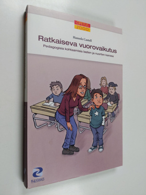 Hannele Cantell : Ratkaiseva vuorovaikutus : pedagogisia ...