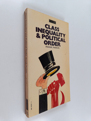 Frank Parkin : Class inequality and political order : soc...