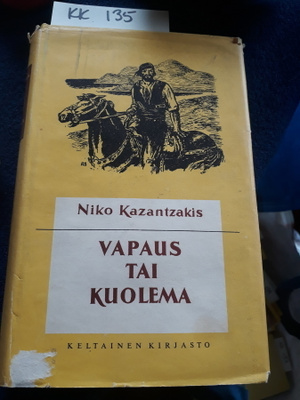Niko Kazantzakis : Vapaus tai kuolema