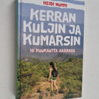 Heidi Nummi : Kerran kuljin ja kumarsin : 15 kuukautta Aa... - pikkukuva 1