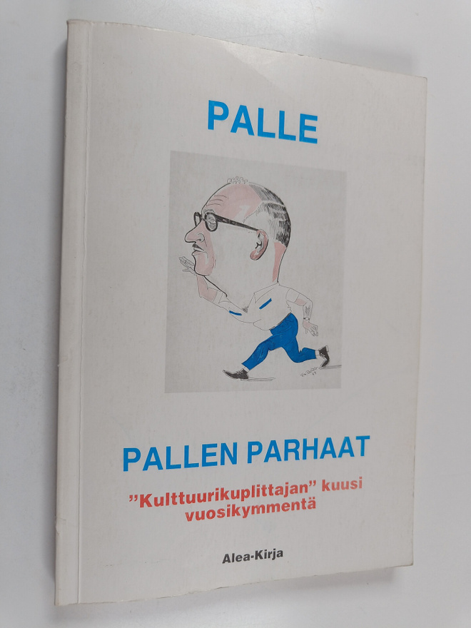 Palle : Pallen parhaat : kulttuurikuplittajan kuusi vuosi...
