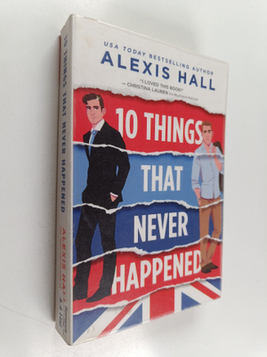 Alexis J. Hall : 10 things that never happened