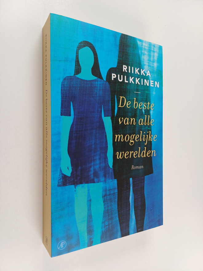 Riikka Pulkkinen : De beste van alle mogelijke werelden :...