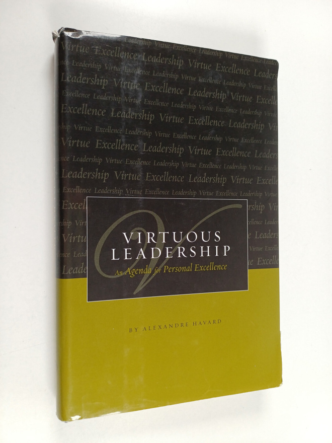 Alexandre Havard : Virtuous leadership : an agenda for pe...