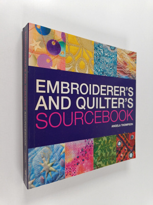 Angela Thompson : Embroiderer's and quilter's Sourcebook