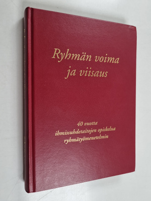 Ryhmän voima ja viisaus : 40 vuotta ihmissuhdetaitojen op...