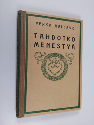 Pekka Kalervo : Tahdotko menestyä