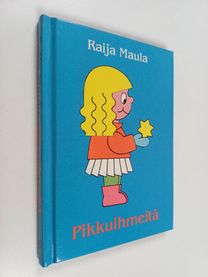 Raija Maula : Pikkuihmeitä