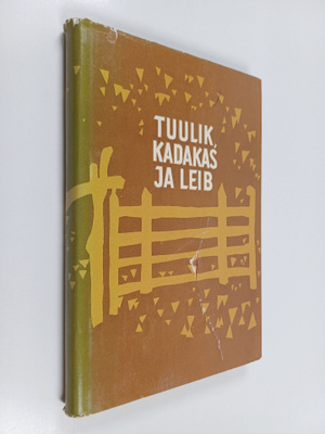 Aadu Toomessalu : Tuulik, kadakas ja leib : III valimik k...