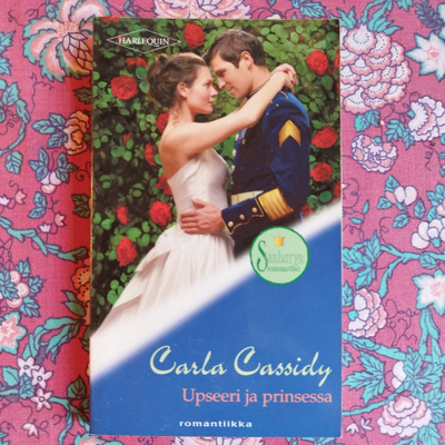 Harlequin. Carla Cassidy: "Upseeri ja prinsessa"