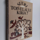Aapeli (toim.) Vuoristo : Suuri toivelaulukirja 7 - pikkukuva 1